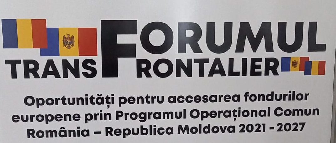 Iași: Forum Transfrontalier – oportunități pentru accesarea fondurilor europene