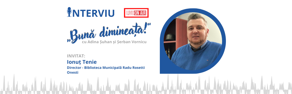 De 1 iunie la Biblioteca Municipală „Radu Rosetti” Onești