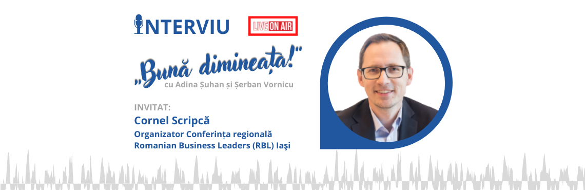 Conferința regională Romanian Business Leaders (RBL) Iaşi – ”Moldova are potențial. Creăm oportunități”