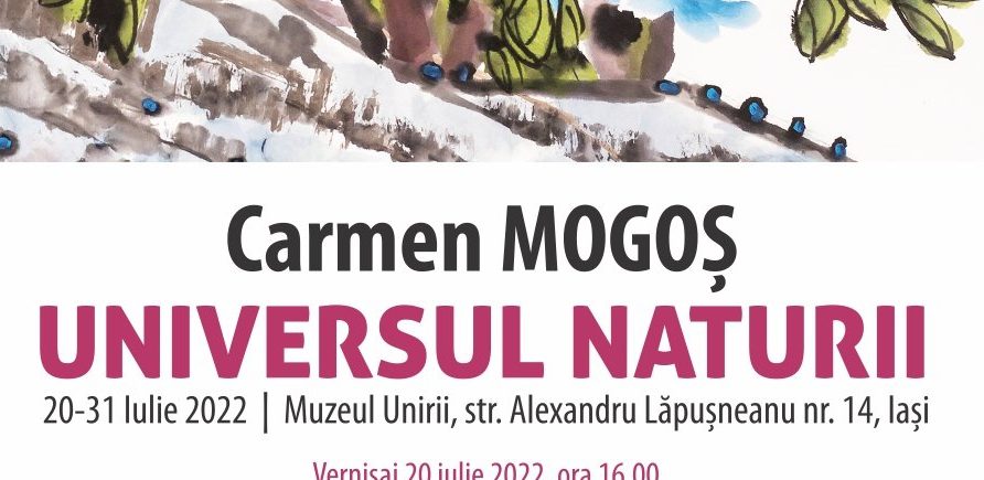 Muzeul Unirii Iași: Expoziție Carmen Mogoș – „Universul naturii”