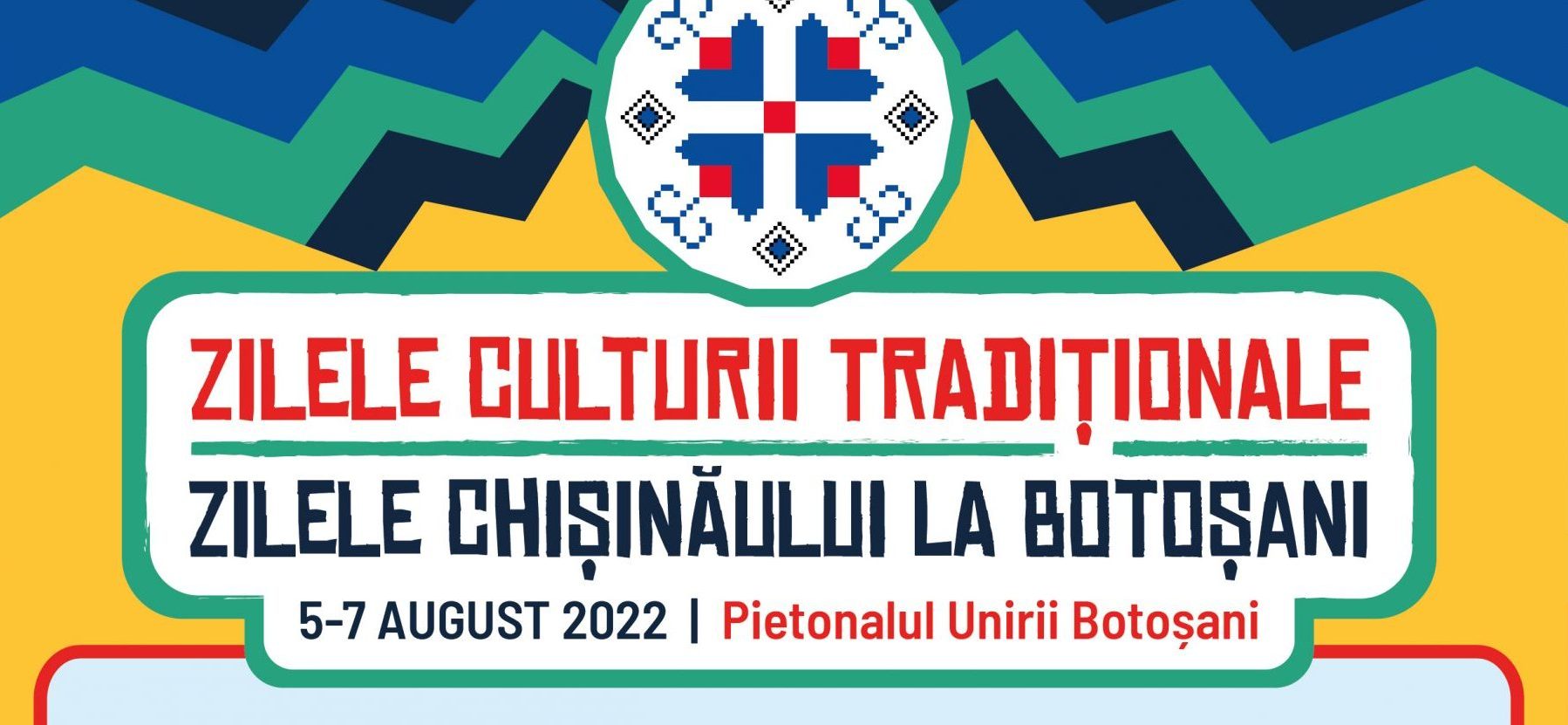 Botoșani: Zilele Culturii Tradiționale și Zilele Chișinăului (5-7 august)