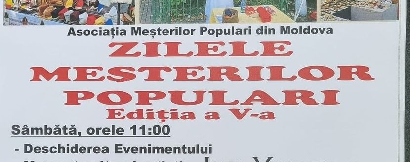 ZILELE MEŞTERILOR POPULARI la Hârlău (6-7 august 2022)