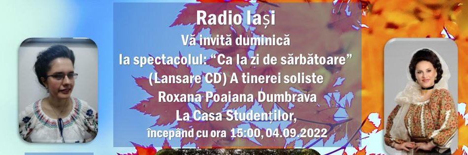 Radio Iași organizează spectacolul „Ca la zi de sărbătoare”