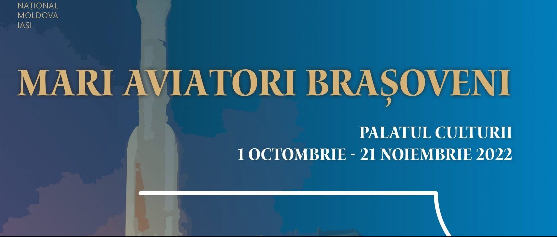 Muzeul Științei și Tehnicii „Ștefan Procopiu” Iași: Expoziția itinerantă „Mari aviatori brașoveni”