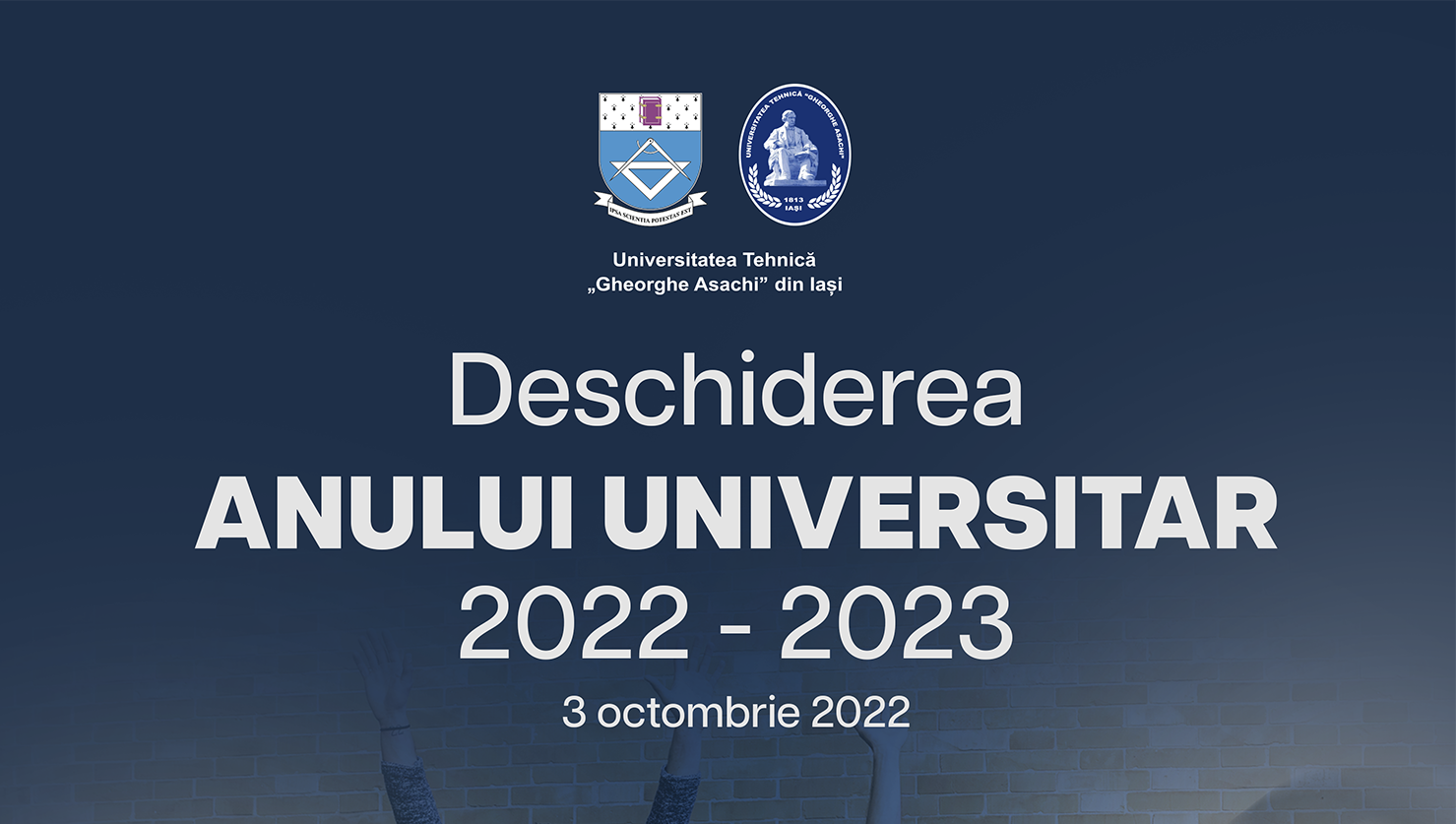 Universitatea Tehnică „Gheorghe Asachi” din Iași deschide noul an universitar 2022 – 2023