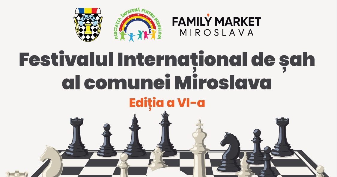 Iași: Festivalul Internațional de șah al comunei Miroslava, ediția a VI-a