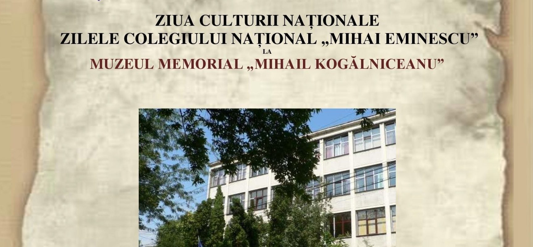 Iași: „Ziua Culturii Naționale. Zilele Colegiului Național «Mihai Eminescu»” la Muzeul Memorial „Mihail Kogălniceanu”