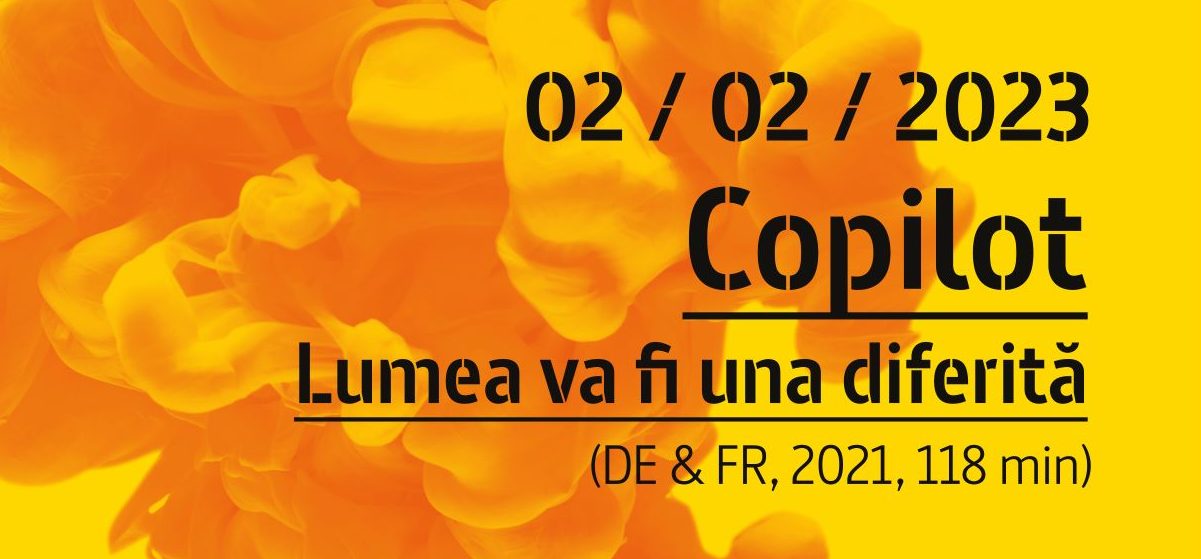 Iași: Seară de film franco-german – „Copilot – Lumea va fi una diferită”