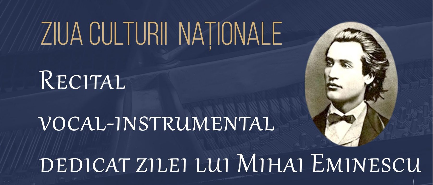 Palatul Culturii Iași: Ziua Culturii Naționale. Recital vocal-instrumental dedicat zilei lui Mihai Eminescu