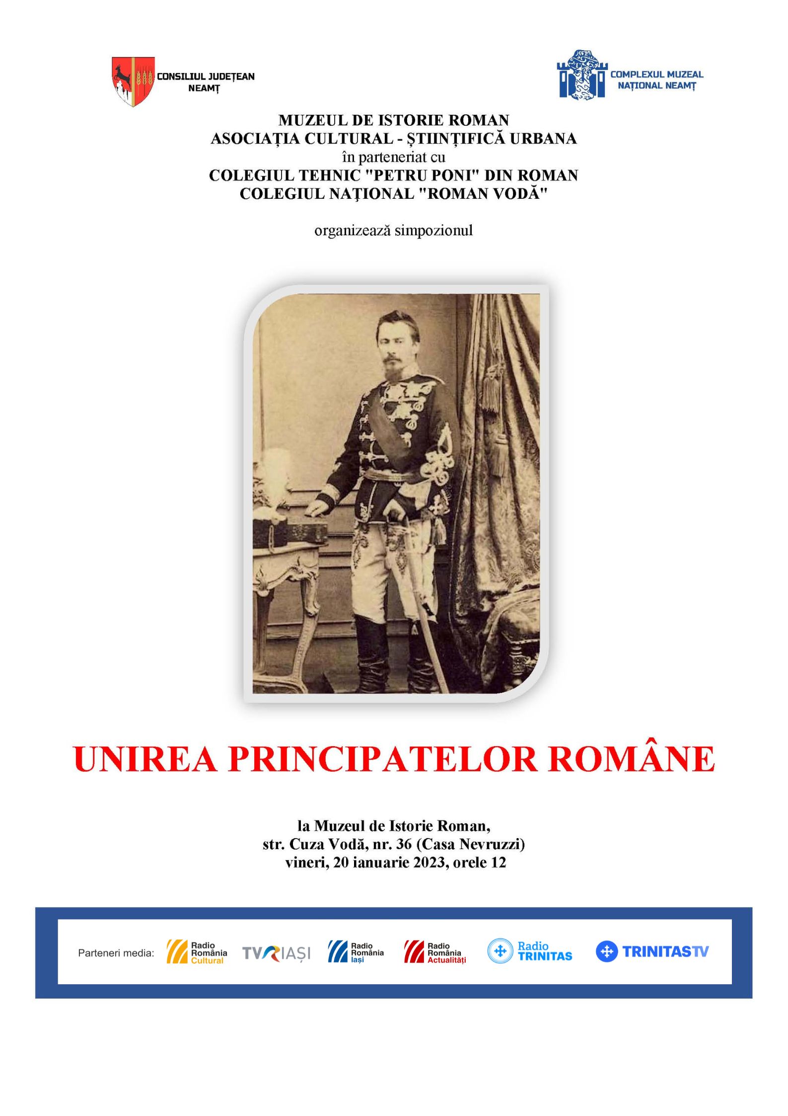 Simpozion „Unirea Principatelor Române”, la Muzeul de istorie Roman