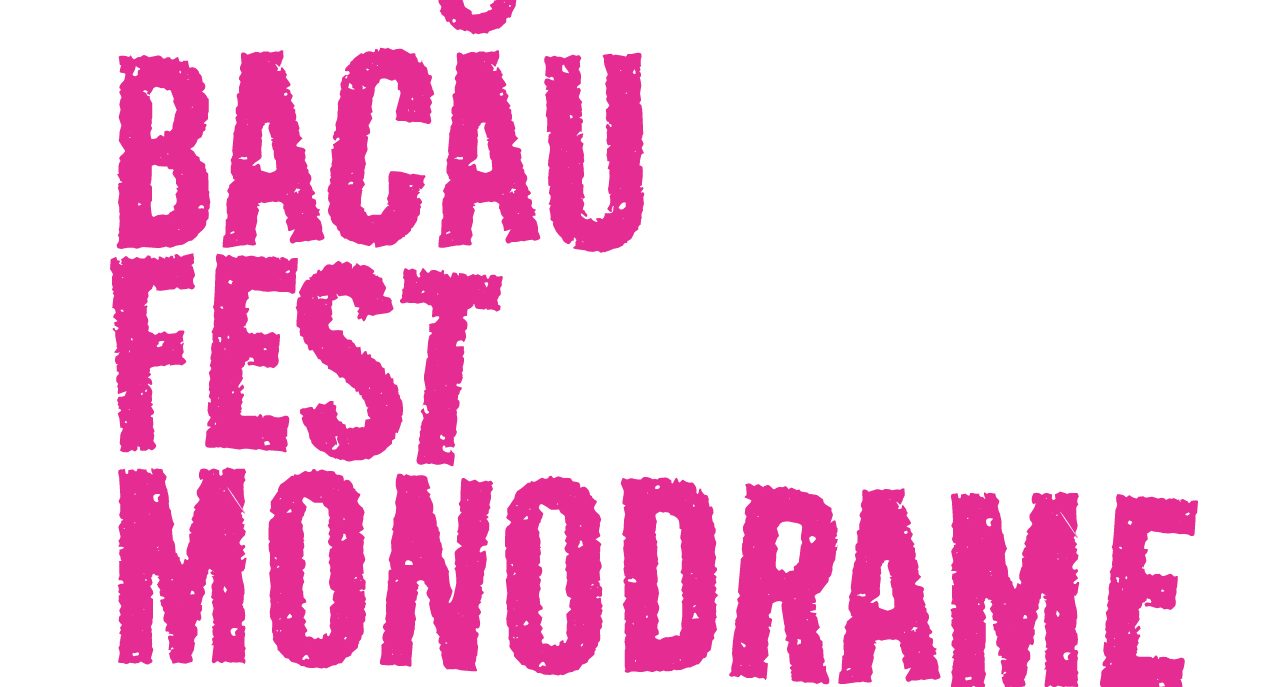 Teatrul Municipal „Bacovia”: BACĂU FEST MONODRAME  (5 – 10 mai 2023)