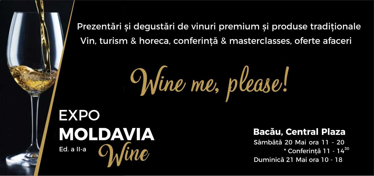 Ediţia a doua „Expo Moldavia Wine” s-a deschis în Bacău