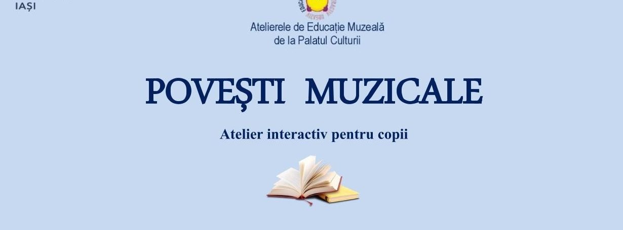 Ateliere de lectură la Palatul Culturii: „Povești muzicale”