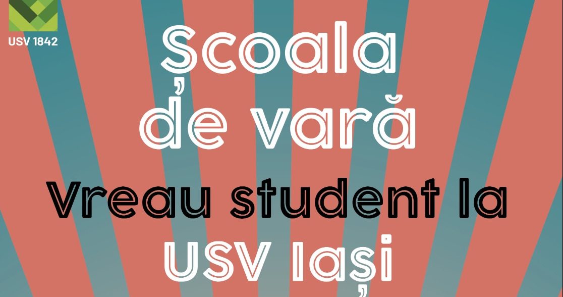 Iași: Școală de vară „Vreau student la Universitatea de Științele Vieții „Ion Ionescu de a Brad”