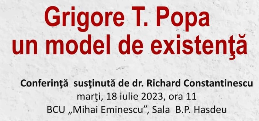 Iași: Expoziţia documentară şi conferinţa „Grigore T. Popa – un model de existenţă”