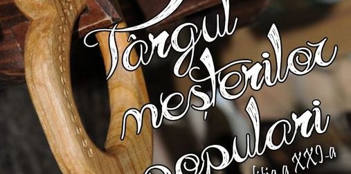 Vaslui: Târgul meșterilor populari (8 – 10 septembrie)