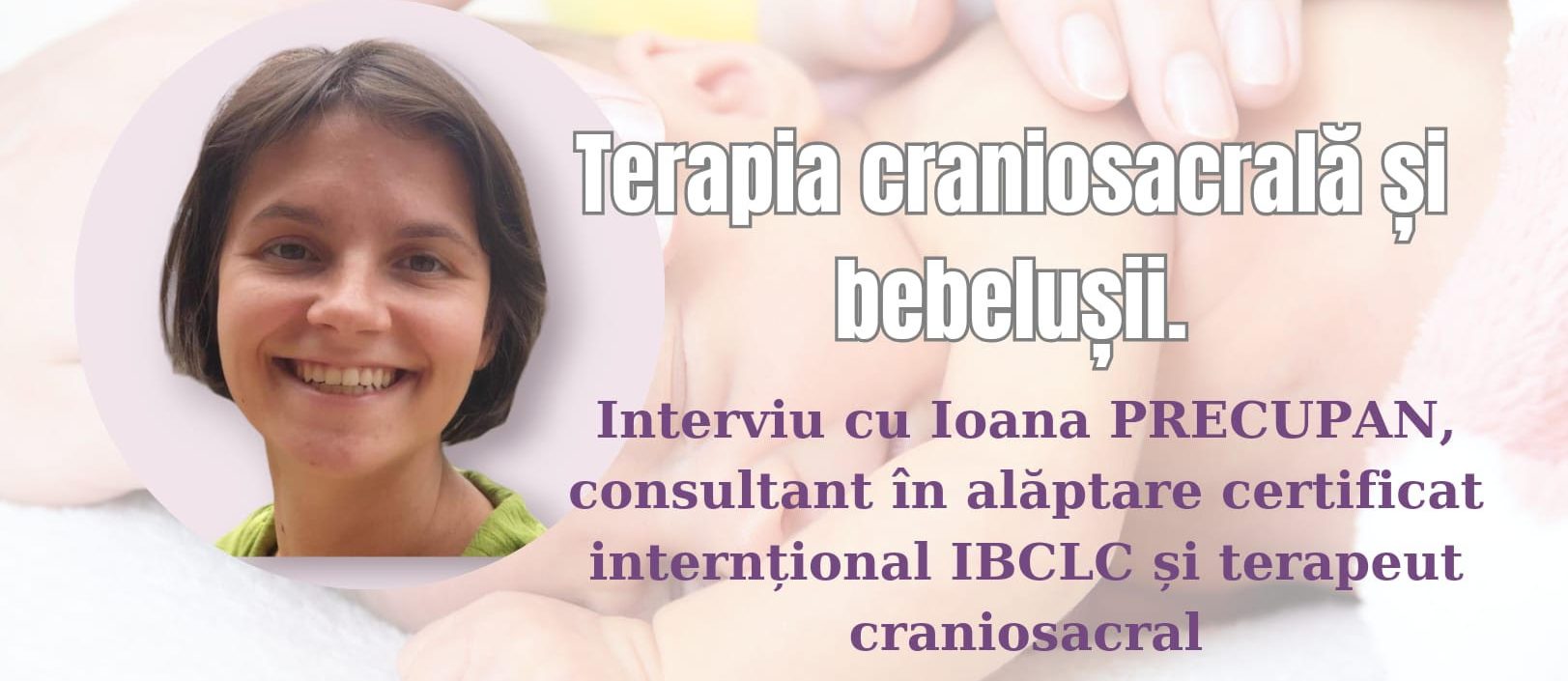 Terapia craniosacrală și bebelușii – AVENTURĂ ÎN FAMILIE cu Alexandra ANIȚA-BACIU