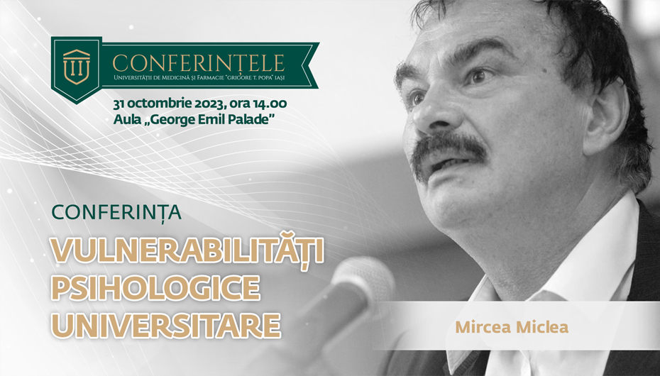 Conferințele „Grigore T. Popa”: Prof. univ. dr. Mircea Miclea, despre vulnerabilități psihologice universitare