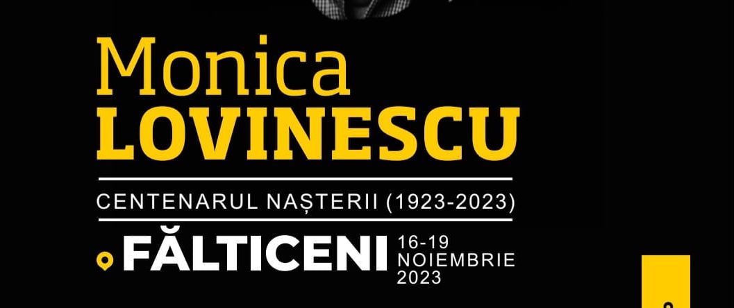 ,,Monica Lovinescu – Centenarul Nașterii (1923-2023)”, la Fălticeni (16-19 noiembrie 2023)