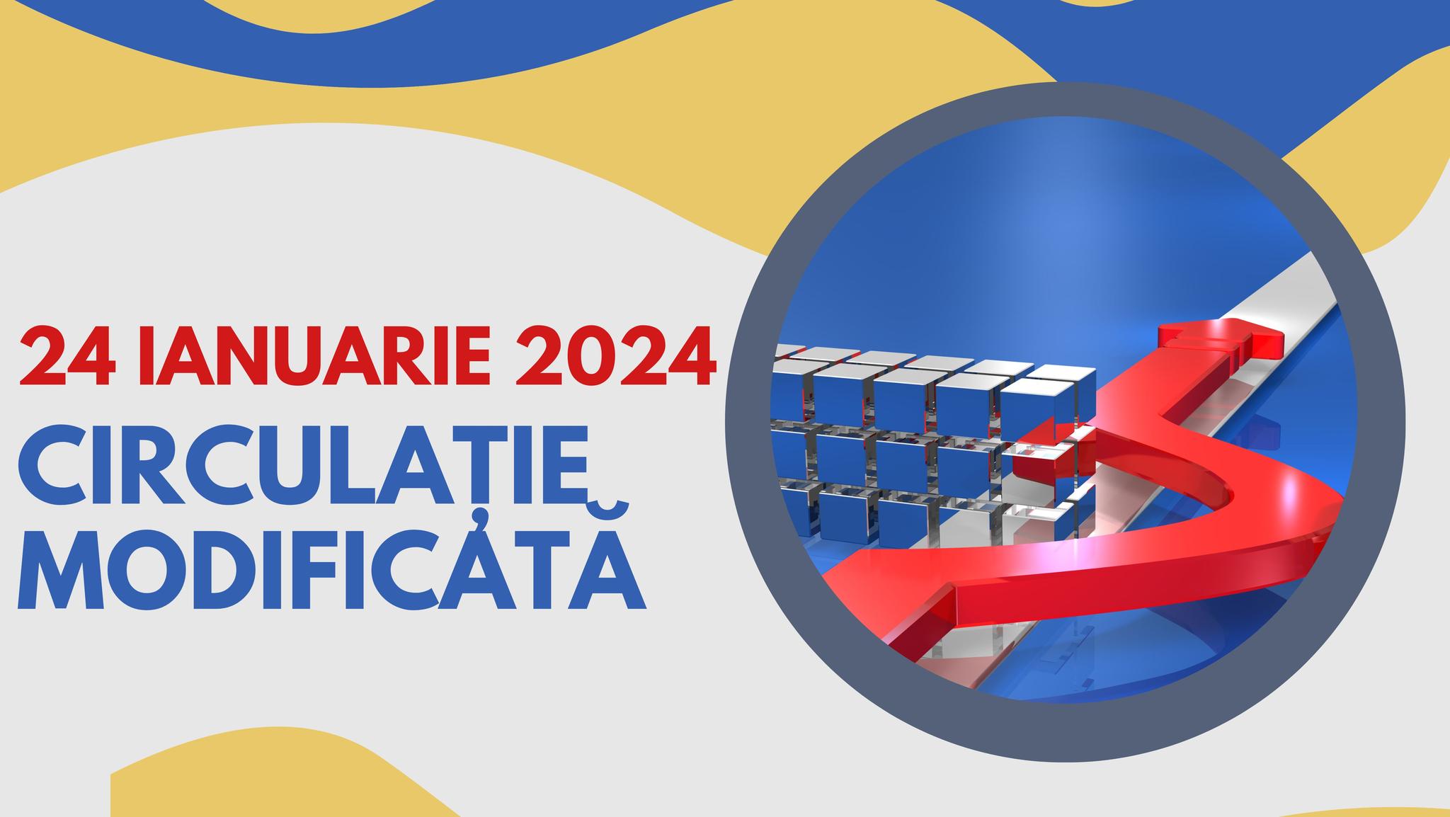 IAȘI: Modificări în circulația mijloacelor de transport, astăzi, 24 Ianuarie 2024, între orele 7:00 – 15:00