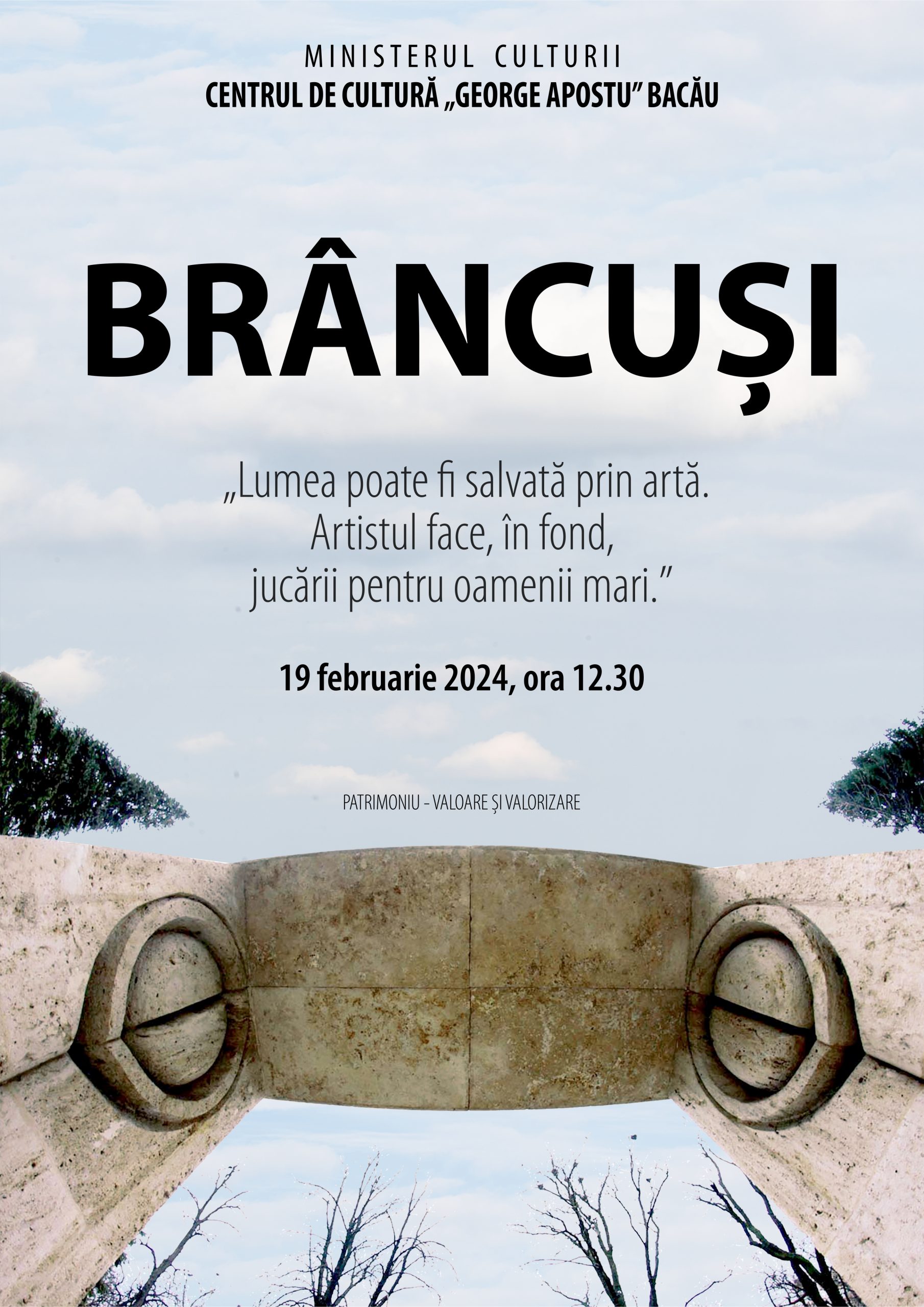 ZIUA NAȚIONALĂ „CONSTANTIN BRÂNCUȘI” aniversată la Centrul de cultură „GEORGE APOSTU”, luni, 19 februarie 2024, ora 12.30