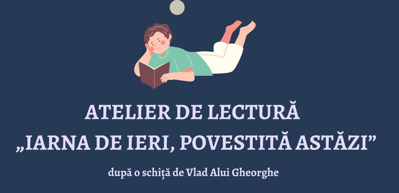 Complexul Muzeal Național „Moldova” Iași: Atelierele DICE – „Iarna de ieri, povestită astăzi”