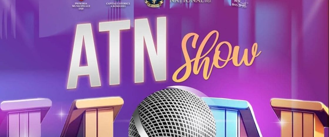 ATN Show – nou concept de spectacol marca Ateneul Național din Iași