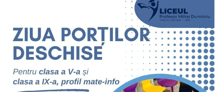 Ești curios? Mâine, 10 mai 2024, porțile Liceului „Profesor Mihai Dumitriu” Valea Lupului Iaşi sunt deschise pentru toți!