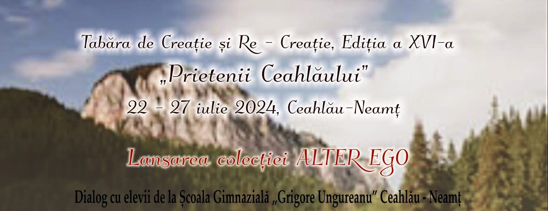 Tabăra de Creație și Re-Creație „Prietenii Ceahlăului” (22 – 27 iulie)