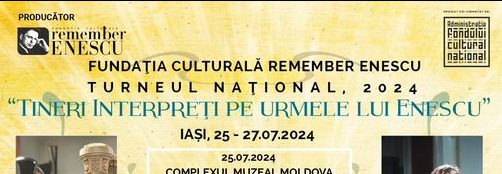 Iaşi: Turneul ‘Tineri interpreţi pe urmele lui Enescu’ începe pe 25 iulie