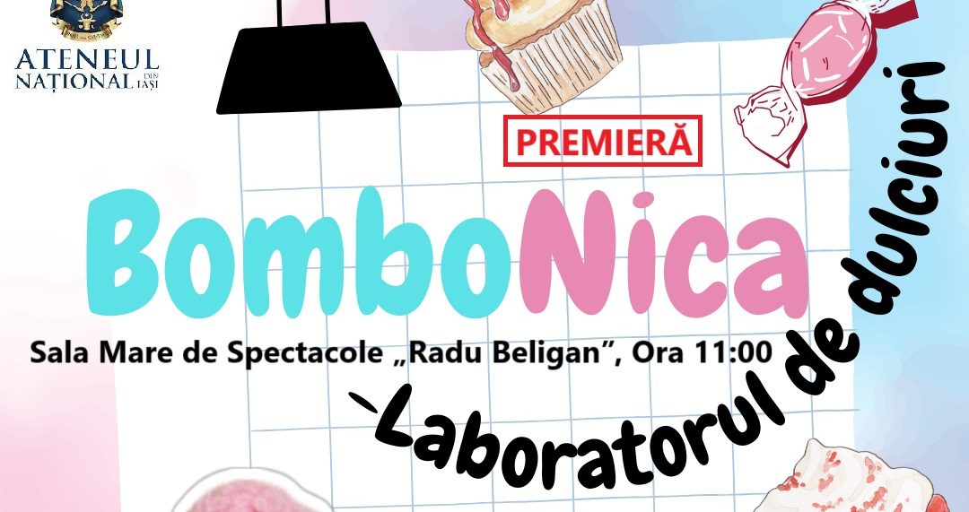 BomboNica – Laboratorul de dulciuri – o nouă premieră pentru copii la Ateneul ieșean