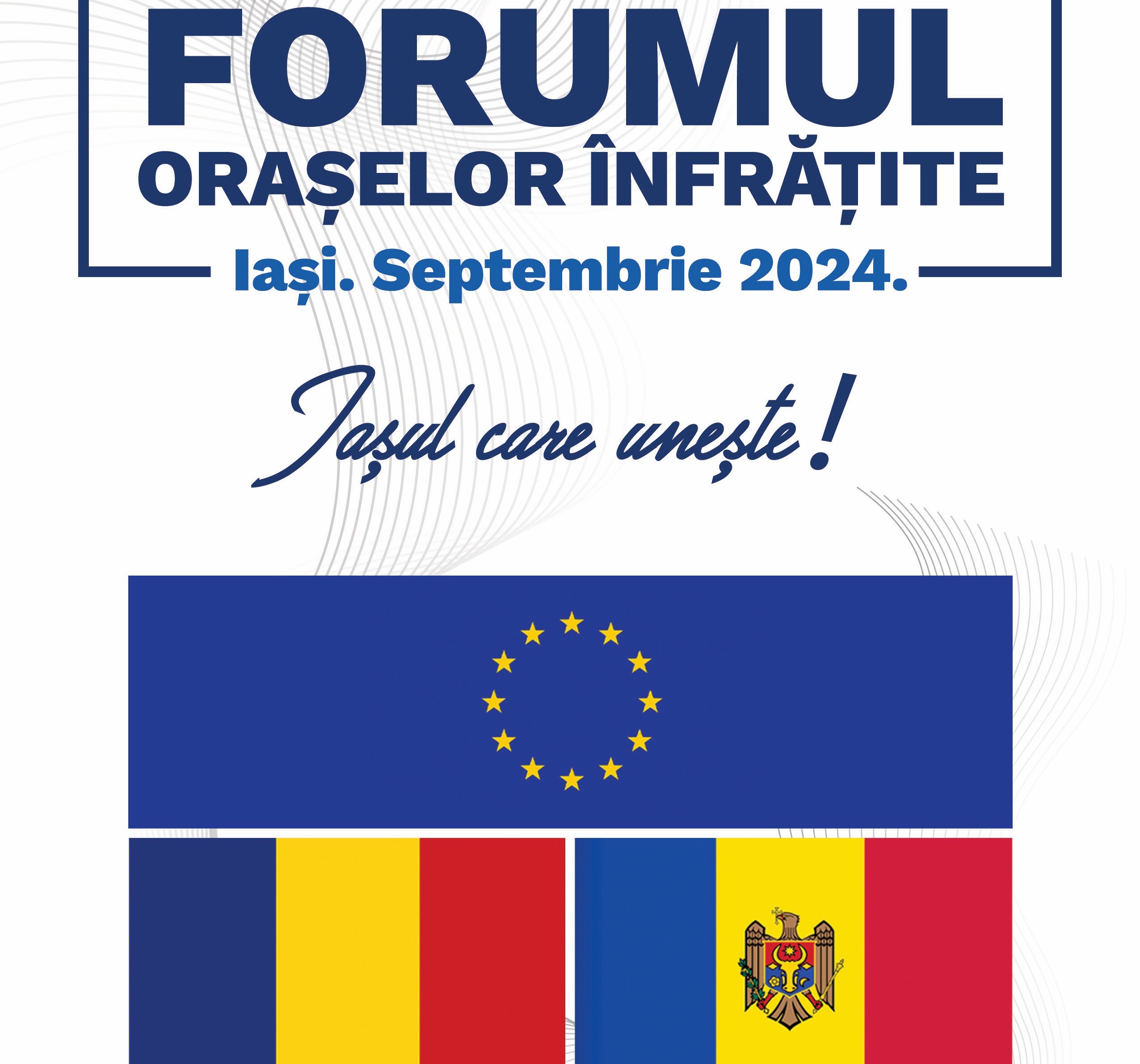 Iaşi: Sprijin deplin pentru integrarea europeană a Republicii Moldova şi Ucrainei, exprimat la Forumul Oraşelor Înfrăţite