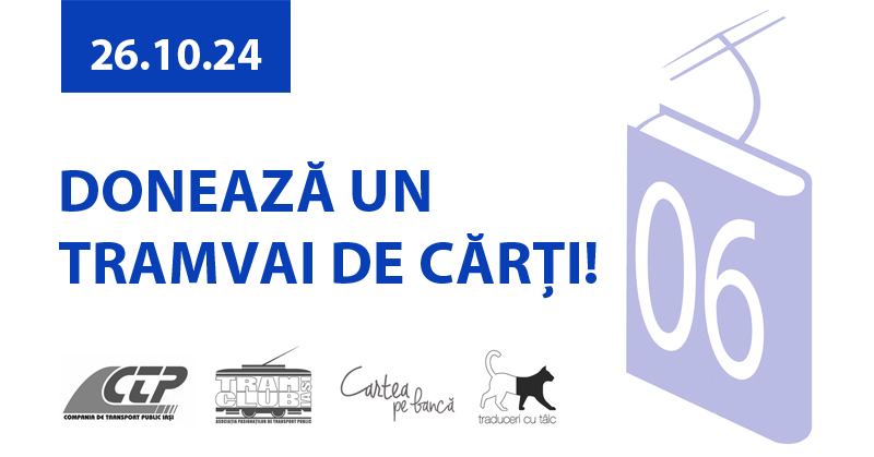 Compania de Transport Public din Iași organizează, astăzi, cea de-a șasea ediție a manifestării „Donează un tramvai de cărți”