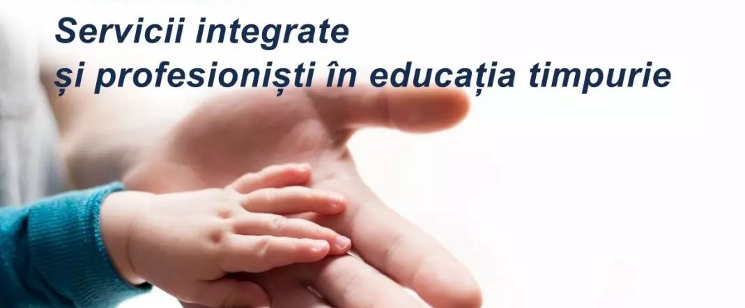 UAIC Iași: Lansarea proiectului „Servicii integrate și profesioniști în educația timpurie”