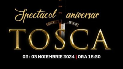 (AUDIO) Spectacol aniversar ”Tosca” de Giacomo Puccini la Opera Națională Română Iași