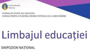 Iași: Dialoguri despre educație: Limbajul Educației – simpozion național