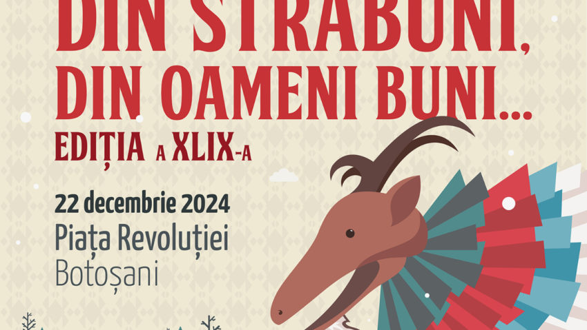 Botoșani: Festivalul de datini și obiceiuri „Din străbuni, din oameni  buni…”