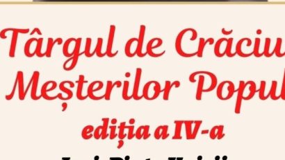 Iași: Târgul de Crăciun al Meșterilor Populari, ediția a IV-a