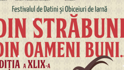 Botoșani: Festivalul de Datini și Obiceiuri de Iarnă „Din străbuni, din oameni buni…”