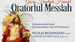 (AUDIO) Iași, 31 ian: Filarmonica Moldova, Oratoriul Messiah, la 340 de ani de la nașterea lui G. Fr. Handel