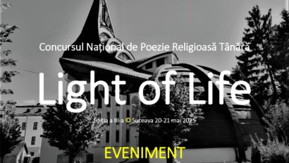 Concursul Național de Poezie Religioasă Tânără “Light of Life”, Ediția a III-a Suceava © 20-21 mai 2025