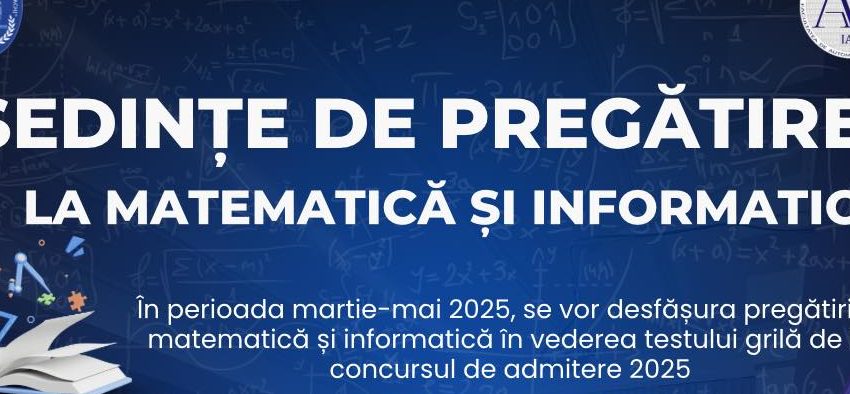 Pregătire gratuită pentru ADMITERE la Facultatea de Automatică și Calculatoare din cadrul TUIASI